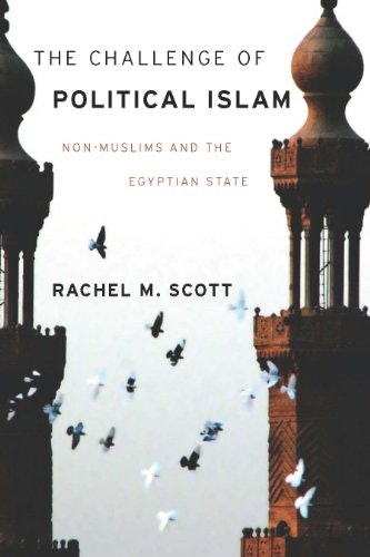 The Challenge of Political Islam: Non-Muslims and the Egyptian State: $15.12 The Challenge of Political Islam: Non-Muslims and the Egyptian State: $15.12