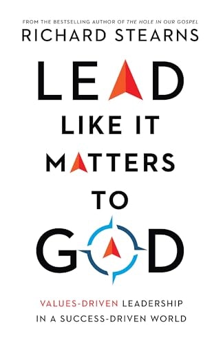 Lead Like It Matters to God: Values-Driven Leadership in a Success-Driven World: $14.88 Lead Like It Matters to God: Values-Driven Leadership in a Success-Driven World: $14.88