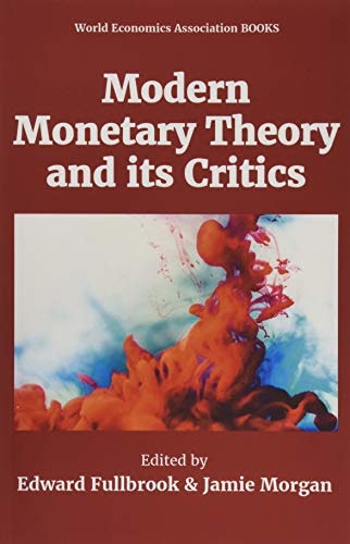 Modern Monetary Theory and its Critics: $14.42 Modern Monetary Theory and its Critics: $14.42