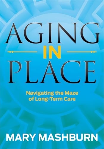 Aging in Place: Navigating the Maze of Long-Term Care: $0.50