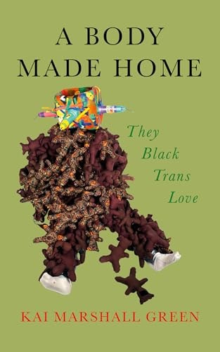 A Body Made Home: The Black Trans Love: $13.33
