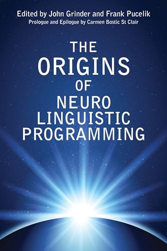 The Origins of Neuro Linguistic Programming: $15.10 The Origins of Neuro Linguistic Programming: $15.10