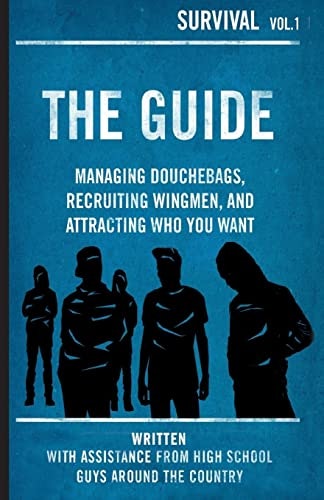 The Guide: Managing Douchebags, Recruiting Wingmen, and Attracting Who You Want: $12.89 The Guide: Managing Douchebags, Recruiting Wingmen, and Attracting Who You Want: $12.89