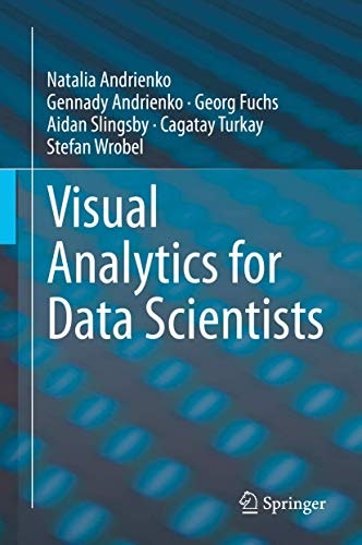 Visual Analytics for Data Scientists: $83.66 Visual Analytics for Data Scientists: $83.66