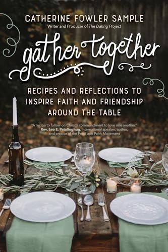 Gather Together: Recipes and Reflections: $13.06 Gather Together: Recipes and Reflections: $13.06