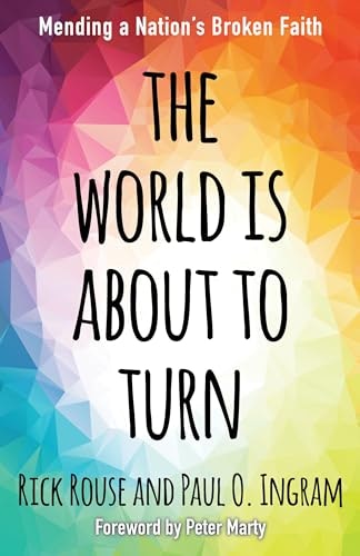 The World is About to Turn: Mending a Nation's Broken Faith: $6.10 The World is About to Turn: Mending a Nation's Broken Faith: $6.10