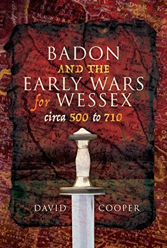 Badon and the Early Wars for Wessex: $9.18 Badon and the Early Wars for Wessex: $9.18