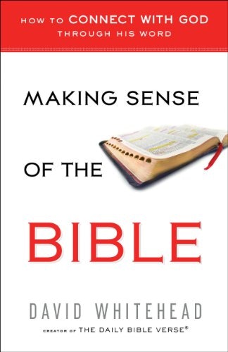 Making Sense of the Bible: How to Connect With God Through His Word: $7.98 Making Sense of the Bible: How to Connect With God Through His Word: $7.98
