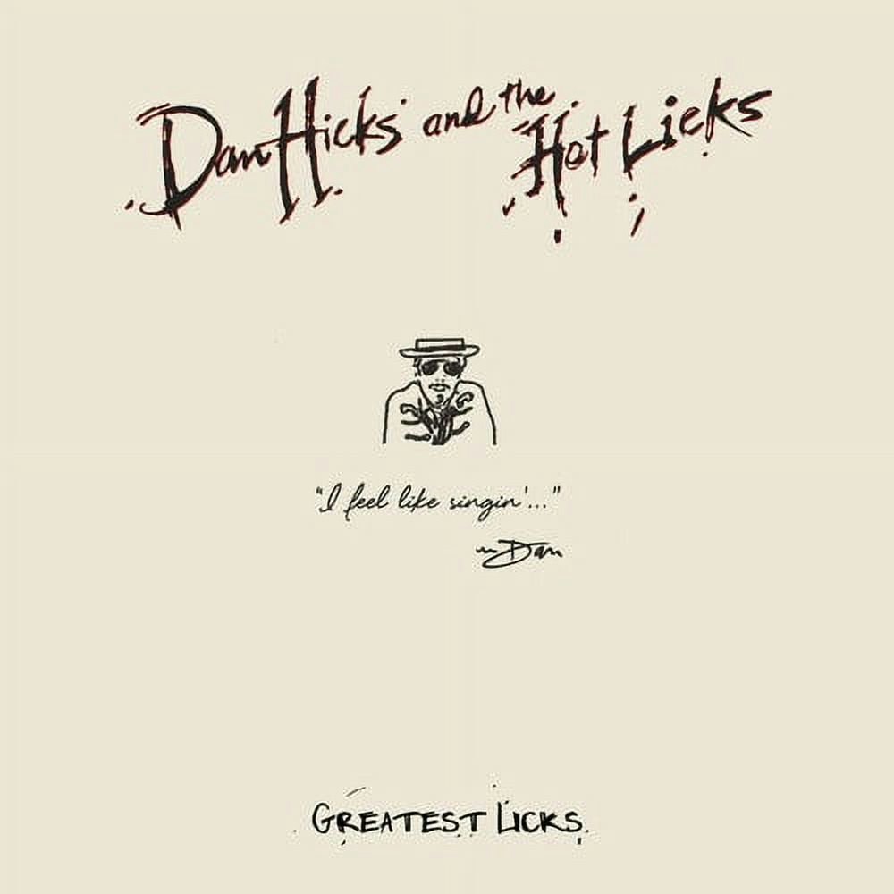 Dan Hicks & His Hot Licks Greatest Licks & I Feel Like Singin' CD: $5.90