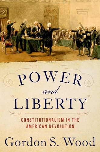 Power and Liberty: Constitutionalism in the American Revolution: $17.52 Power and Liberty: Constitutionalism in the American Revolution: $17.52