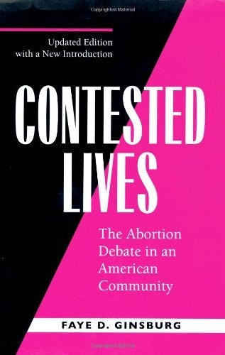 Contested Lives: The Abortion Debate in an American Community: $15.19