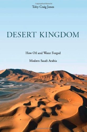Desert Kingdom: How Oil and Water Forged Modern Saudi Arabia: $21.41 Desert Kingdom: How Oil and Water Forged Modern Saudi Arabia: $21.41