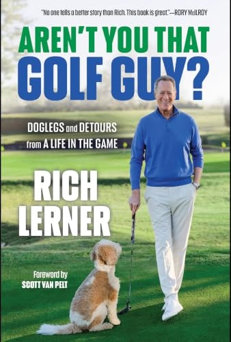 Aren't You That Golf Guy?: Doglegs and Detours from a Life in the Game: $27.93 Aren't You That Golf Guy?: Doglegs and Detours from a Life in the Game: $27.93