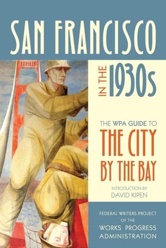 San Francisco in the 1930s: The WPA Guide to the City by the Bay: $16.40 San Francisco in the 1930s: The WPA Guide to the City by the Bay: $16.40