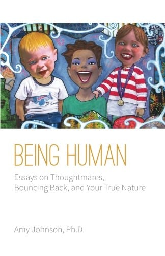Being Human: Essays on Thoughtmares, Bouncing Back, and Your True Nature: $7.65