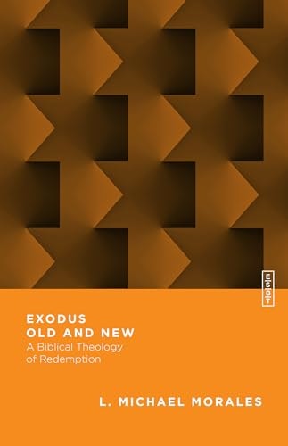 Exodus Old and New: A Biblical Theology of Redemption: $15.49