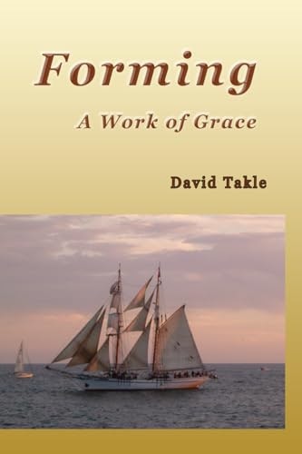 Forming: A Work of Grace: $16.06 Forming: A Work of Grace: $16.06