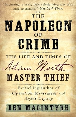 The Napoleon of Crime: The Life and Times of Adam Worth: $9.60 The Napoleon of Crime: The Life and Times of Adam Worth: $9.60