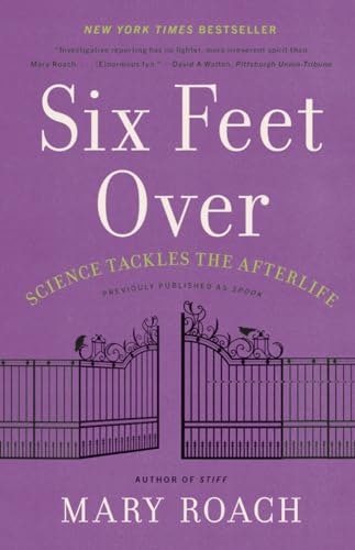 Six Feet Over: Science Tackles the Afterlife: $13.13