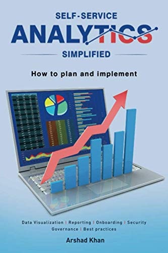 Self-Service Analytics Simplified: How to Plan and Implement: $36.25