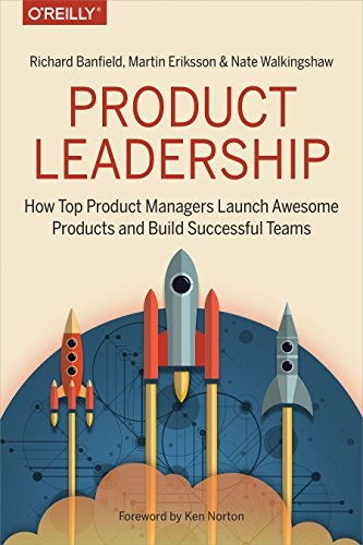 Product Leadership: How Top Product Managers Launch Awesome Products and Build Successful Teams: $13.43 Product Leadership: How Top Product Managers Launch Awesome Products and Build Successful Teams: $13.43