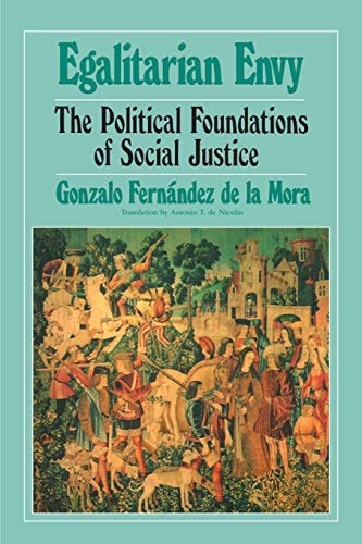 Egalitarian Envy The Political Foundations of Social Justice: $16.28 Egalitarian Envy The Political Foundations of Social Justice: $16.28