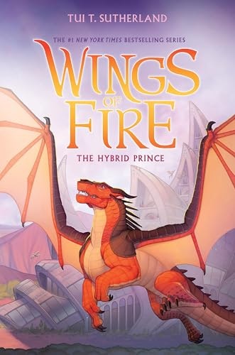 The Hybrid Prince: Wings of Fire Book 16: $11.93 The Hybrid Prince: Wings of Fire Book 16: $11.93