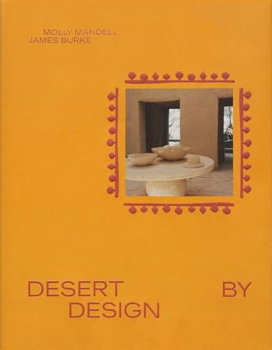 Desert by Design: Creative Minds, Arid Places, Tailor-Made Spaces: $29.60 Desert by Design: Creative Minds, Arid Places, Tailor-Made Spaces: $29.60