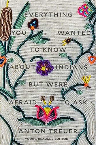 Everything You Wanted to Know About Indians But Were Afraid to Ask Young Readers Edition: $9.49 Everything You Wanted to Know About Indians But Were Afraid to Ask Young Readers Edition: $9.49