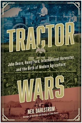 Tractor Wars: John Deere, Henry Ford, International Harvester, and the Birth of Modern Agriculture: $14.21