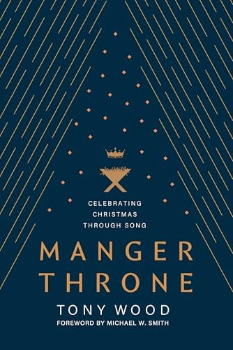 Manger Throne: Celebrating Christmas through Song: $17.23 Manger Throne: Celebrating Christmas through Song: $17.23
