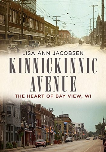 Kinnickinnic Avenue The Heart of Bay View Wisconsin: $12.26 Kinnickinnic Avenue The Heart of Bay View Wisconsin: $12.26