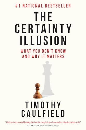 The Certainty Illusion: What You Don't Know and Why It Matters: $20.67