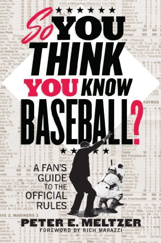 So You Think You Know Baseball? A Fan's Guide to the Official Rules: $8.80 So You Think You Know Baseball? A Fan's Guide to the Official Rules: $8.80