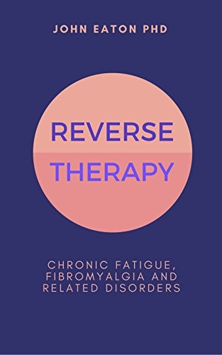 Reverse Therapy: Chronic Fatigue Syndrome, Fibromyalgia and Related Disorders: $4.50 Reverse Therapy: Chronic Fatigue Syndrome, Fibromyalgia and Related Disorders: $4.50
