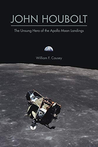 John Houbolt: The Unsung Hero of the Apollo Moon Landings: $14.74
