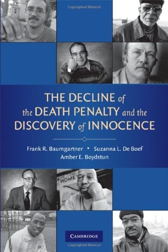 The Decline of the Death Penalty and the Discovery of Innocence: $24.67 The Decline of the Death Penalty and the Discovery of Innocence: $24.67