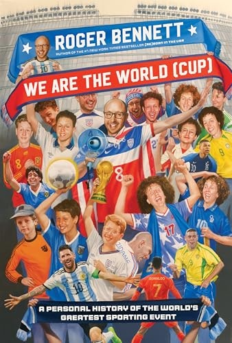 We Are the World (Cup): A Personal History of the World's Greatest Sporting Event: $15