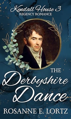 The Derbyshire Dance: A Regency Romance: $2.99 The Derbyshire Dance: A Regency Romance: $2.99