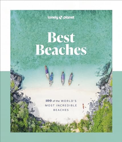 Lonely Planet Best Beaches: 100 of the World’s Most Incredible Beaches: $21.19 Lonely Planet Best Beaches: 100 of the World’s Most Incredible Beaches: $21.19