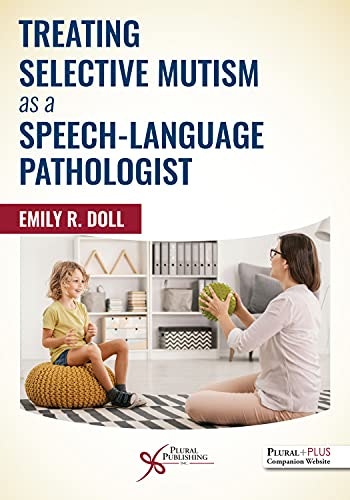 Treating Selective Mutism as a Speech-Language Pathologist: $75.94 Treating Selective Mutism as a Speech-Language Pathologist: $75.94