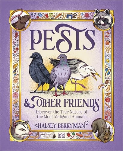 Pests & Other Friends: Discover the True Nature of the Most Maligned Animals: $12.49 Pests & Other Friends: Discover the True Nature of the Most Maligned Animals: $12.49