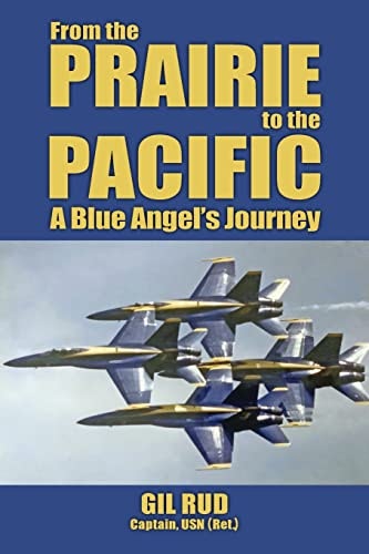 From the Prairie to the Pacific: A Blue Angel's Journey: $9.99 From the Prairie to the Pacific: A Blue Angel's Journey: $9.99