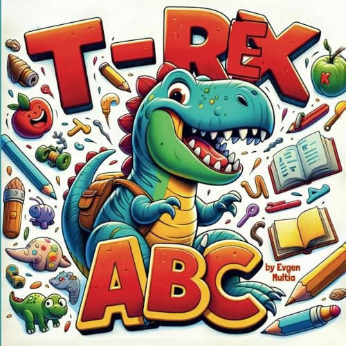 T-Rex ABC Dinosaur Alphabet Book: $11.06 T-Rex ABC Dinosaur Alphabet Book: $11.06