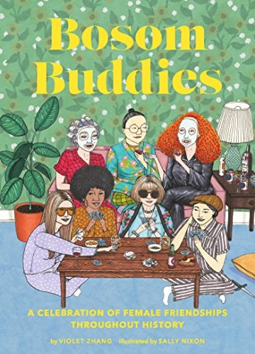 Bosom Buddies: A Celebration of Female Friendships throughout History: $1.99
