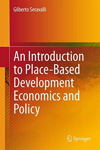 An Introduction to Place-Based Development Economics and Policy: $47.04 An Introduction to Place-Based Development Economics and Policy: $47.04