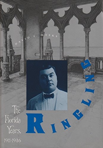 Ringling: The Florida Years, 1911-1936: $13.66 Ringling: The Florida Years, 1911-1936: $13.66