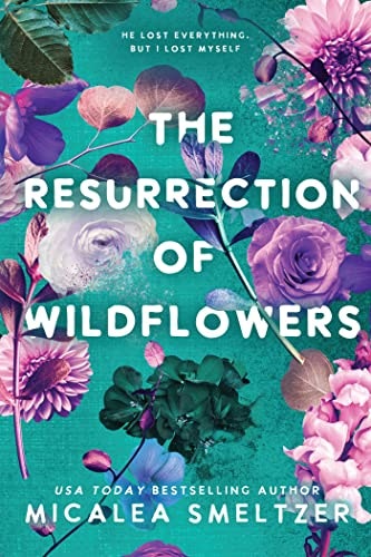 The Resurrection of Wildflowers: $15.99 The Resurrection of Wildflowers: $15.99