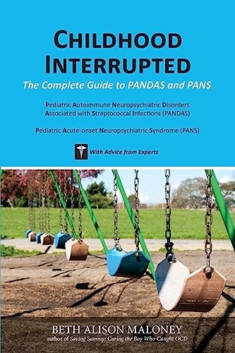 Childhood Interrupted: The Complete Guide to PANDAS and PANS: $12.48 Childhood Interrupted: The Complete Guide to PANDAS and PANS: $12.48