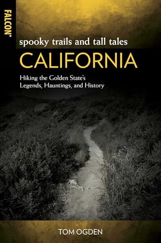 Spooky Trails and Tall Tales California: Hiking the Golden State's Legends, Hauntings, and History: $13.69 Spooky Trails and Tall Tales California: Hiking the Golden State's Legends, Hauntings, and History: $13.69
